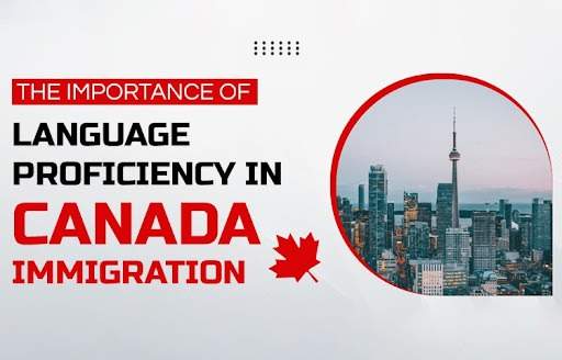 The Importance of Language Proficiency In Canada Immigration